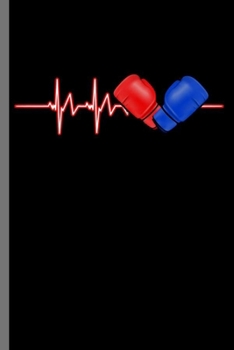 Boxing Heartbeat: Boxing Heartbeat Boxers Kickboxing Combat Sports Fighters Gift (6"x9") Lined notebook Journal to write in