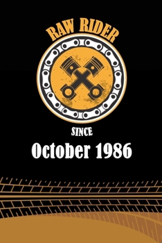 Raw Rider Since October 1986: Initial Raw Rider Since October 1986 Notebook for Motorcycle Rider, Black & Yellow 6 x 9 with 120 pages Soft Matte Cover