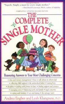 Paperback The Complete Single Mother: Reassuring Answers to Your Most Challenging Concerns Book