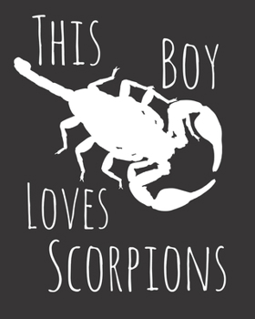 Paperback This Boy Loves Scorpions: Fun Scorpion Sketchbook for Drawing, Doodling and Using Your Imagination! Book