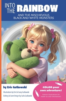 Paperback Into the Rainbow: and the Mischievous Black and White Monsters Book