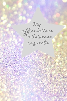 Paperback My Affirmations & Universe Requests: Record & track your daily affirmations and sending out request to the universe. Diamond effect design Book