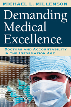 Paperback Demanding Medical Excellence: Doctors and Accountability in the Information Age Book