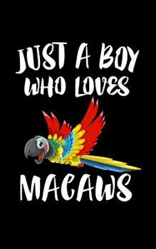 Paperback Just A Boy Who Loves Macaws: Animal Nature Collection Book