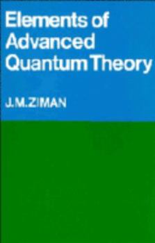 Paperback Elements of Advanced Quantum Theory Book