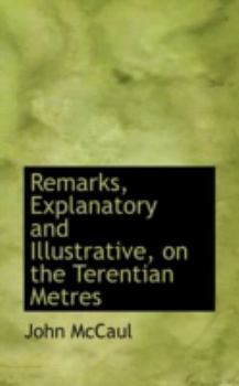 Paperback Remarks, Explanatory and Illustrative, on the Terentian Metres Book