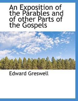 Paperback An Exposition of the Parables and of other Parts of the Gospels Book