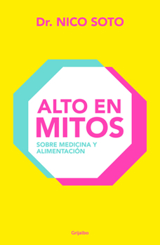 Paperback Alto En Mitos: Sobre Medicina Y Alimentación / Beyond the Medical Myths [Spanish] Book