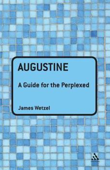 Augustine: A Guide for the Perplexed - Book  of the Guides for the Perplexed