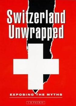 Hardcover Switzerland Unwrapped: Exposing the Myths Book
