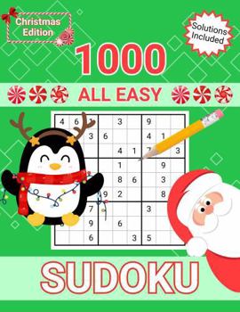 1000 All Easy Sudoku Christmas Edition: Solutions Included