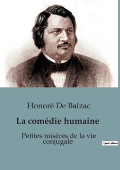 Paperback Petites misères de la vie conjugale: Les tribulations du mariage selon Balzac [French] Book