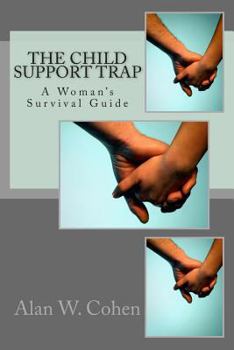 Paperback The Child Support Trap A Woman's Survival Guide: A Woman's Survival Guide Book