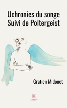 Paperback Uchronies du songe: Suivi de Poltergeist [French] Book