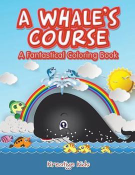 Paperback A Whale's Course: A Fantastical Coloring Book