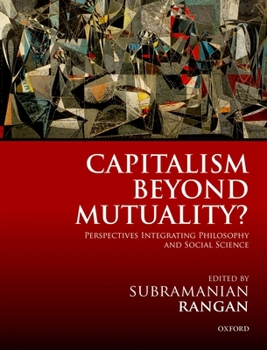 Hardcover Capitalism Beyond Mutuality?: Perspectives Integrating Philosophy and Social Science Book