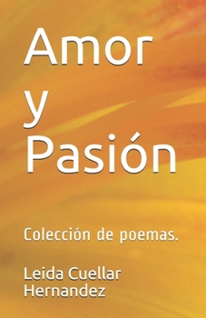 Paperback Amor y Pasión: Colección de poemas. [Spanish] Book