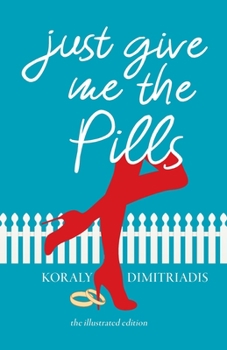 Paperback Just Give Me The Pills Book