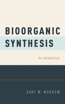 Hardcover Bioorganic Synthesis: An Introduction Book