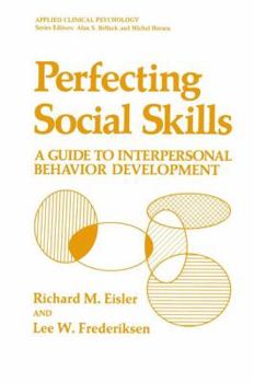 Paperback Perfecting Social Skills: A Guide to Interpersonal Behavior Development Book