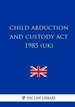Paperback Child Abduction and Custody Act 1985 Book