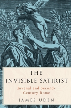 Hardcover Invisible Satirist: Juvenal and Second-Century Rome Book