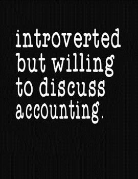 Paperback Introverted But Willing To Discuss Accounting: College Ruled Composition Notebook Book