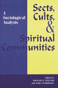 Paperback Sects, Cults, and Spiritual Communities: A Sociological Analysis Book
