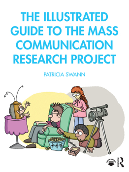 Paperback The Illustrated Guide to the Mass Communication Research Project Book