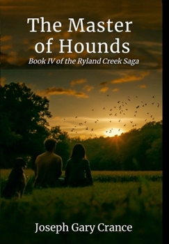 Hardcover The Master of Hounds: Book IV of the Ryland Creek Saga Book
