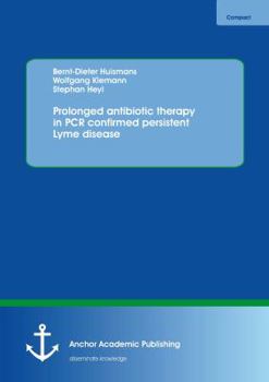 Paperback Prolonged antibiotic therapy in PCR confirmed persistent Lyme disease Book