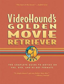 Paperback Videohound's Golden Movie Retriever 2011: The Complete Guide to Movies on Vhs,dvd, and Hi-def Formats Book
