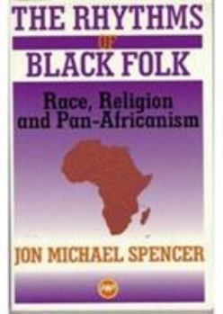 Paperback The Rhythms of Black Folk: Race, Religion, and Pan-Africanism Book