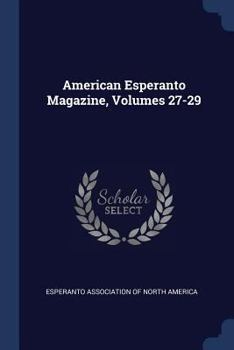 Paperback American Esperanto Magazine, Volumes 27-29 Book