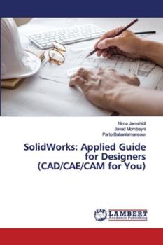 Paperback SolidWorks: Applied Guide for Designers (CAD/CAE/CAM for You) Book