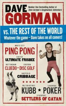 Paperback Dave Gorman vs. the Rest of the World: Whatever the Game-Dave Takes on All Comers! Book
