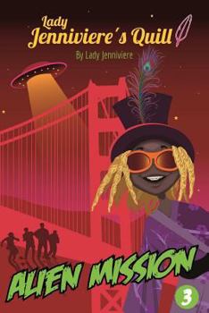 Alien Mission - Book #3 of the Lady Jenniviere's Quill