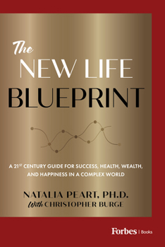 Hardcover The New Life Blueprint: A 21st-Century Guide for Success, Health, Wealth, and Happiness in a Complex World Book