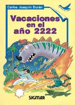 Paperback Vacaciones en el 2222/ Vacations in 2222 (Suenos De Papel) (Spanish Edition) [Spanish] Book
