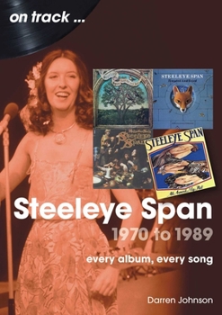 Steeleye Span 1970 to 1989: Every Album, Every Song (on track)