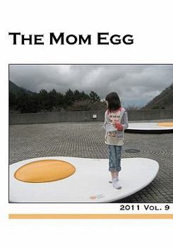 Paperback The Mom Egg 9: Vol. 9 - 2011 Book