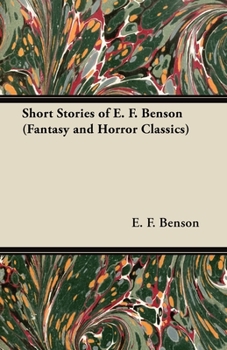 The Short Stories of E. F. Benson