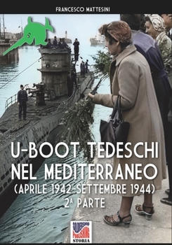 Paperback U-Boot tedeschi nel Mediterraneo (aprile 1942 - settembre 1944) [Italian] Book