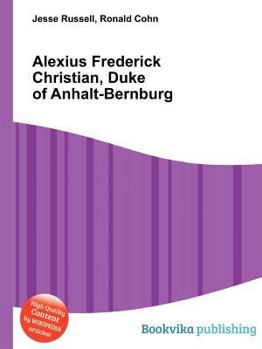 Paperback Alexius Frederick Christian, Duke of Anhalt-Bernburg Book