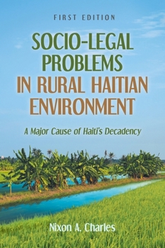 Socio-Legal Problems in Rural Haitian Environment: A Major Cause of Haiti's Decadency