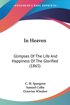 Paperback In Heaven: Glimpses Of The Life And Happiness Of The Glorified (1865) Book