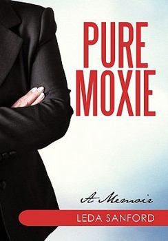 Paperback Pure Moxie: A Confessional Memoir Book
