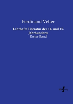 Lehrhafte Literatur des 14. und 15. Jahrhunderts: Erster Band (German Edition)