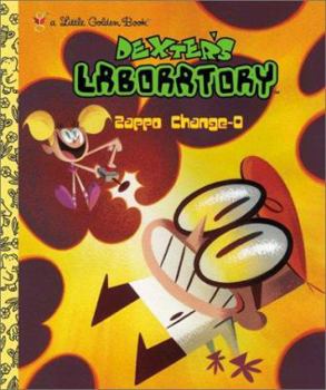 Hardcover Dexter's Laboratory Zappo Change-O! Book