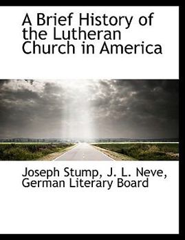 A Brief History of the Lutheran Church in Americ